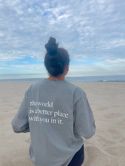 The World Is a Better Place With You In It T-Shirt